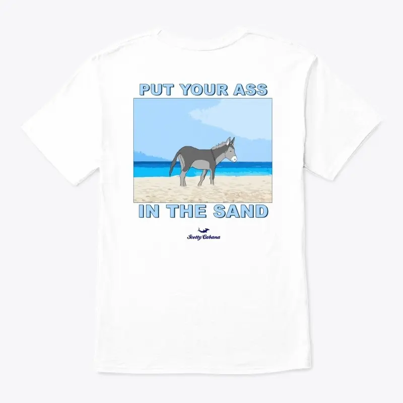 Put Your Ass In The Sand